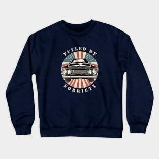 Classic American Car Fueled By Sobriety Crewneck Sweatshirt